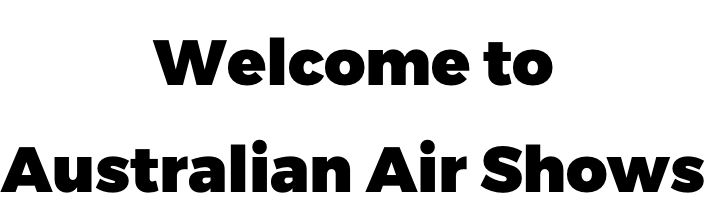 Welcome to Australian Air Shows